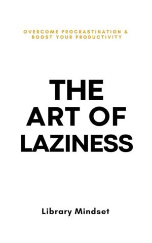 Art of Laziness Book - Library Mindset
