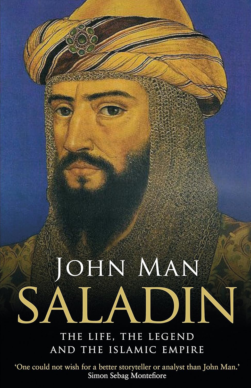 saladin: the life, the legend and the islamic empire saladin: the life, the legend and the islamic empire