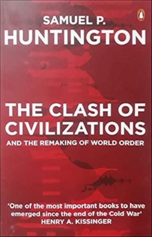 the clash of civilizations and the remaking of world order