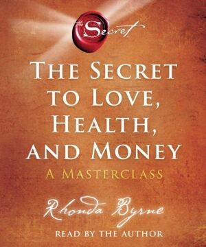 the secret to love, health, and money