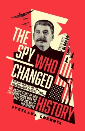The Spy Who Changed History