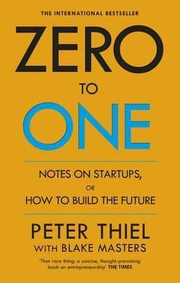 zero to one : notes on start ups, or how to build the future