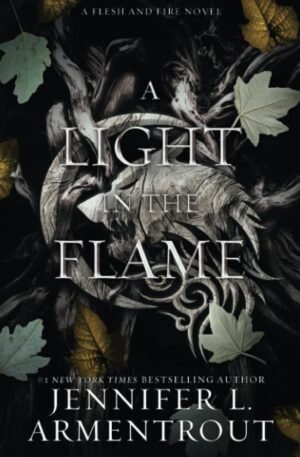 light in the flame: a flesh and fire novel