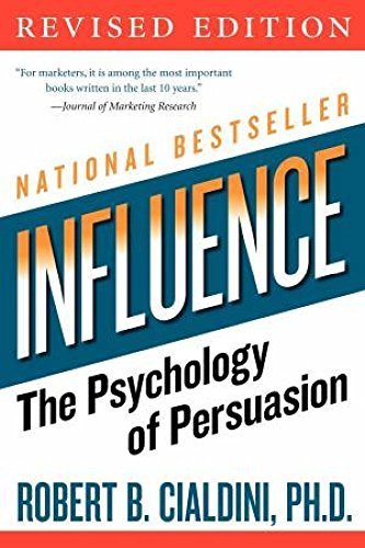 Influence: the Psychology of Persuasion Influence: the Psychology of Persuasion