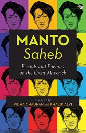 manto saheb: friends and enemies on the great maverick