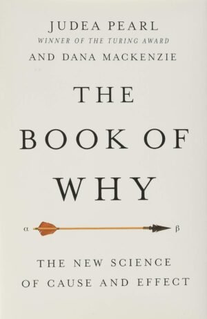 the book of why: the new science of cause and effect