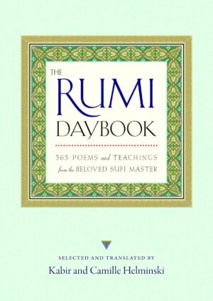 The Rumi Daybook: 365 Poems and Teachings from the Beloved Sufi Master
