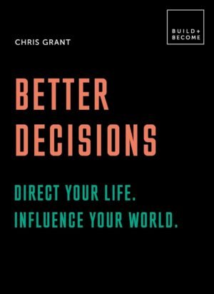 better decisions by chris grant