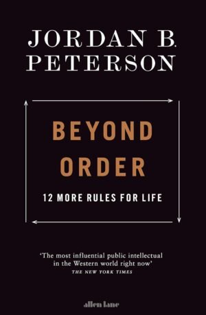beyond order: 12 more rules for life
