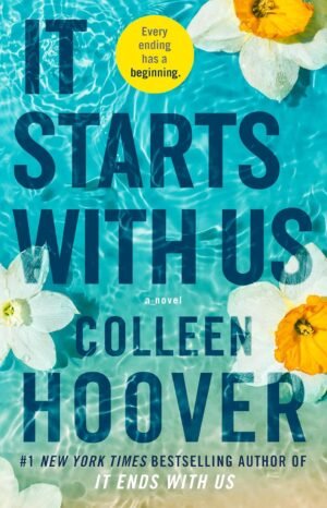 it starts with us: a novel (it ends with us)