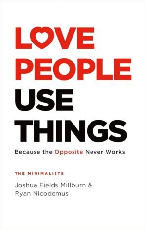 love people, use things