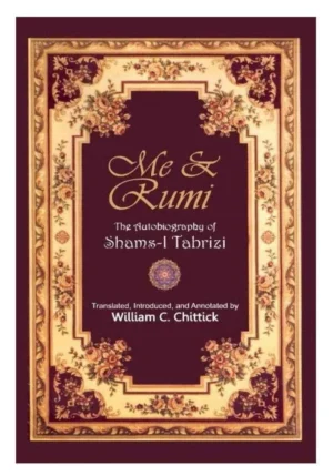 me and rumi: the autobiography of shams i tabrizi