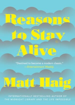 Reasons to Stay Alive