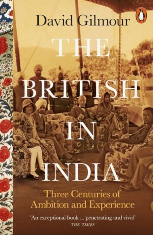 the british in india three centuries of ambition and experience