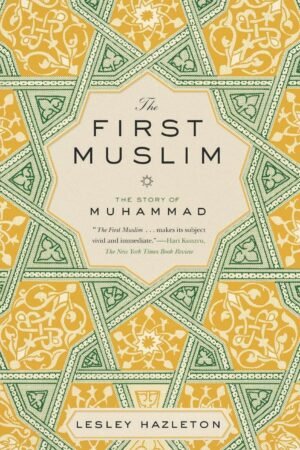 the first muslim: the story of muhammad