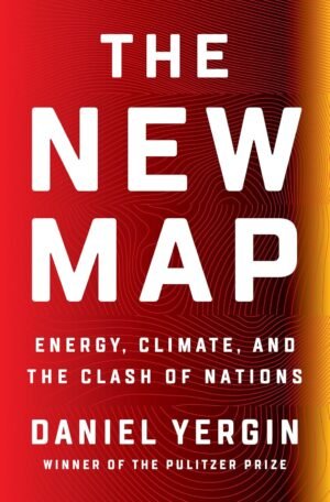 the new map: energy, climate, and the clash of nations