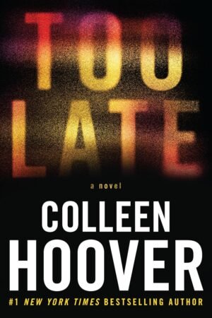 too late by colleen hoover