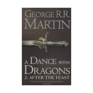 a dance with dragons: part 2 after the feast (a song of ice and fire, book 5)
