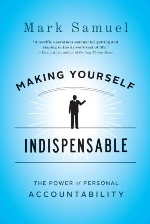 making yourself indispensable