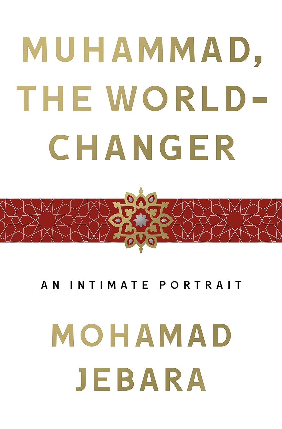 muhammad, the world changer muhammad, the world changer