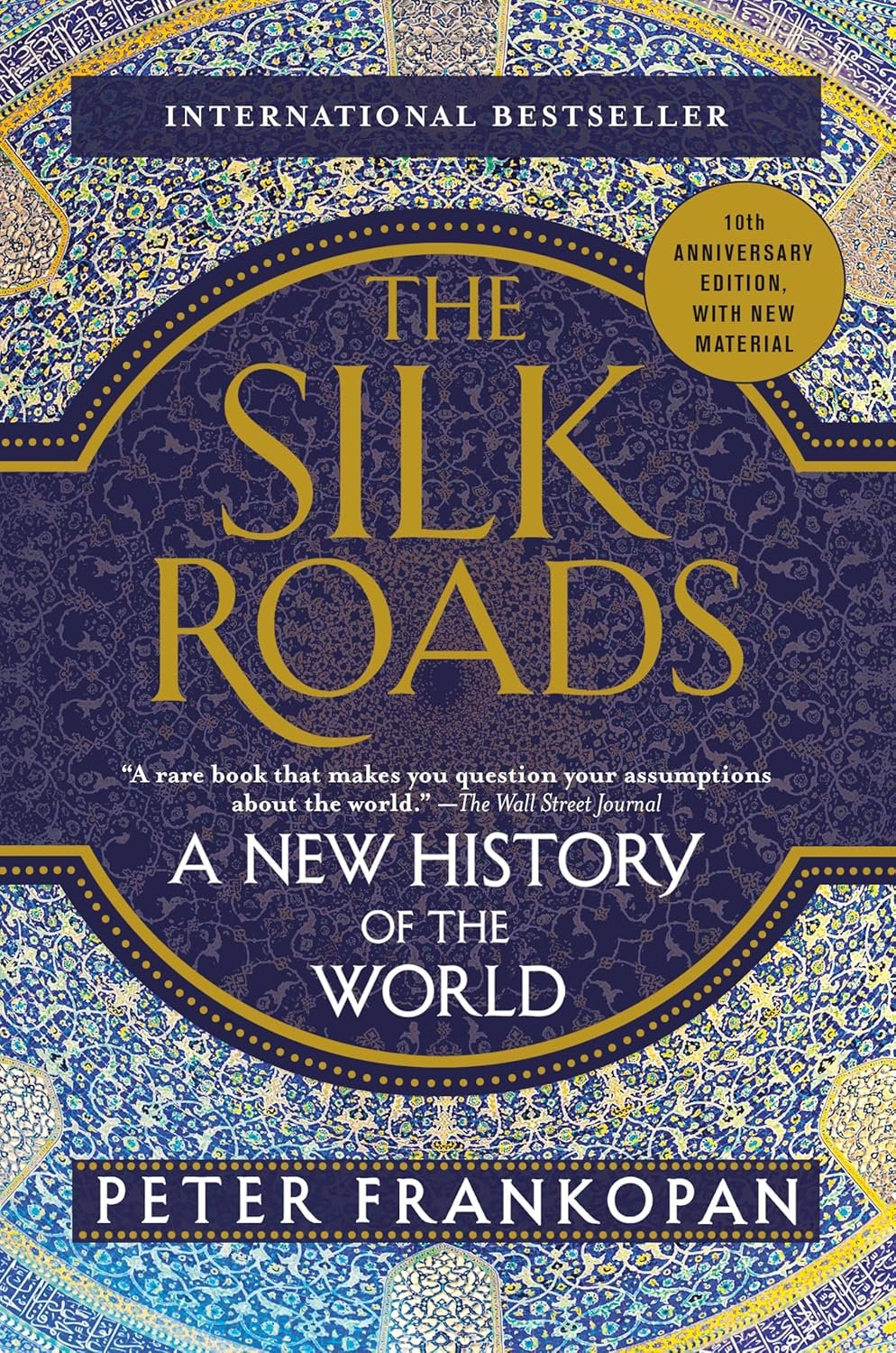 The Silk Roads: A New History of the World The Silk Roads: A New History of the World