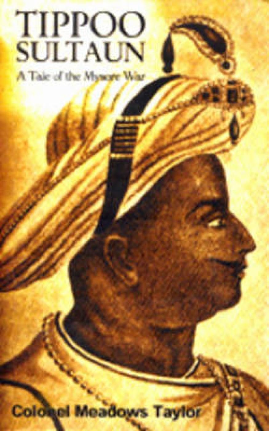Tippoo Sultan: A Tale of the Mysore War Tippoo Sultan: A Tale of the Mysore War