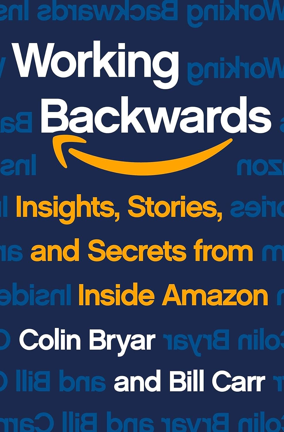 working backwards: insights, stories, and secrets from inside amazon working backwards: insights, stories, and secrets from inside amazon