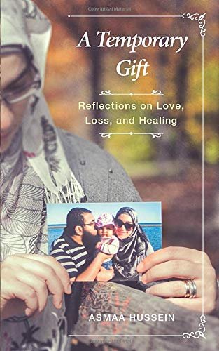 A Temporary Gift: Reflections on Love, Loss and Healing A Temporary Gift: Reflections on Love, Loss and Healing