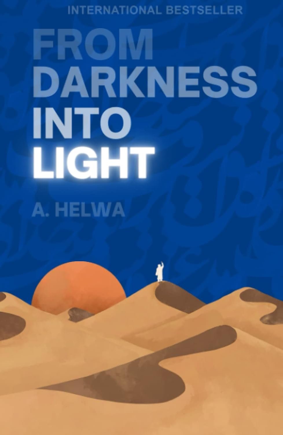 from darkness into light from darkness into light