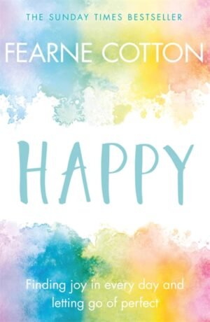 happy finding joy in every day and letting go of perfect