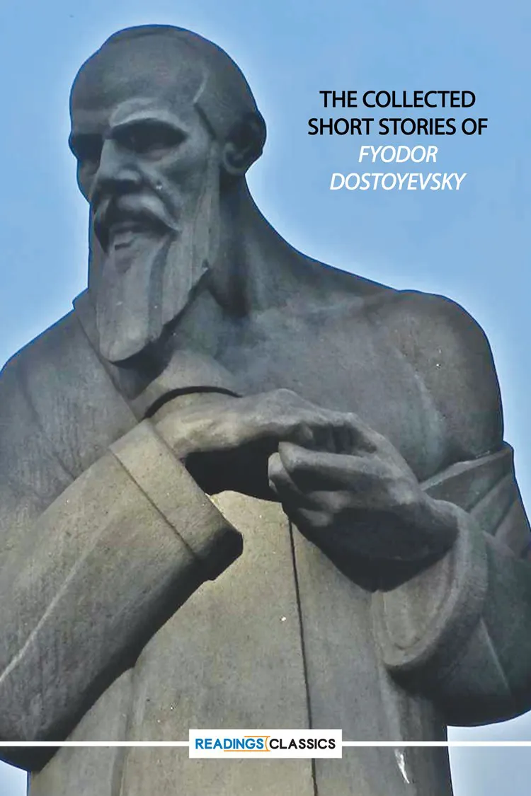 the collected short stories of fyodor dostoyevsky (readings classics) the collected short stories of fyodor dostoyevsky (readings classics)