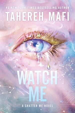 watch me (shatter me series two, 1)